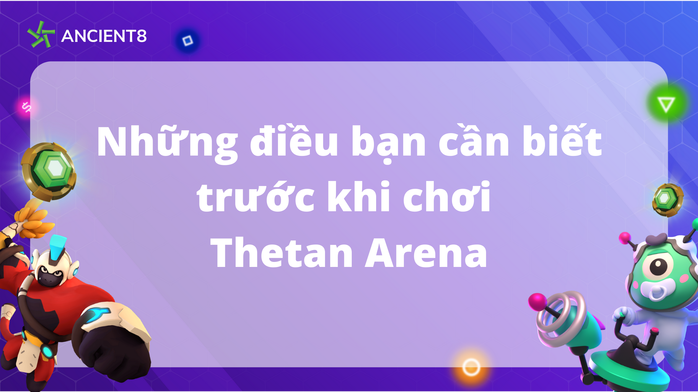 Những điều bạn cần biết trước khi chơi Thetan Arena