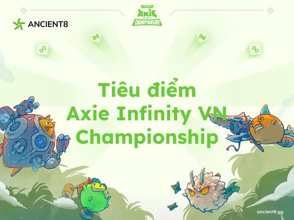 Tiêu điểm Axie Infinity VN Championship
