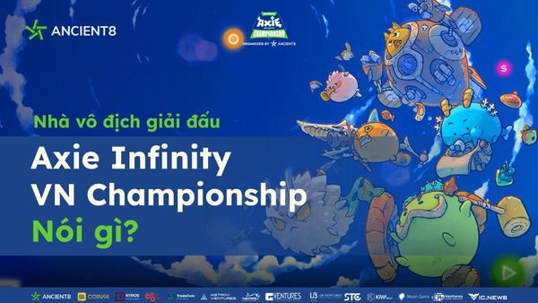 Nhà vô địch Giải đấu Axie Infinity VN Championship nói gì?