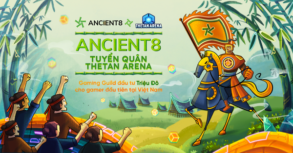 Ancient8 Thông Báo Chiêu Mộ Binh Sĩ Trao Học Bổng Thetan Arena