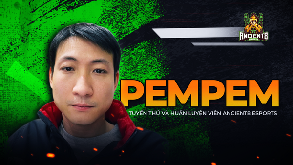 PemPem - Tuyển thủ và Huấn luyện viên Ancient8 Esports